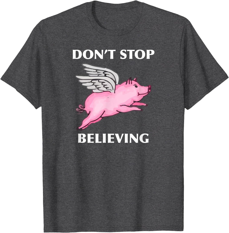 TeesByDesign Pig Animal Don't Stop Believing Gift Men Women Boys Girls T-Shirt - Dark Heather Grey
