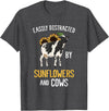 Funny Gift Idea for Sunflower and Cow Lovers Easily Distracted By Sunflowers and Cows T-Shirt - Dark Heather Grey
