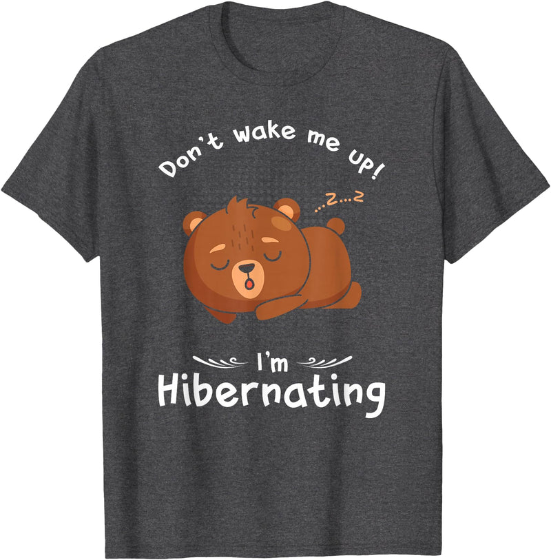 Dont wake me up Im Hibernating cute sleeping Bear T-Shirt - Dark Heather Grey