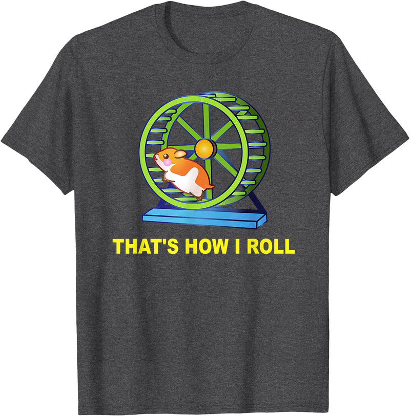 Hamster This is How I Roll Hamster Wheel Shirt Gift T-Shirt - Dark Heather Grey