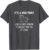 It's A Moo Point, Like A Cow's Opinion, Gag Gifts It's A Moo Point, Like A Cow's Opinion, Funny, Jokes T-Shirt - Dark