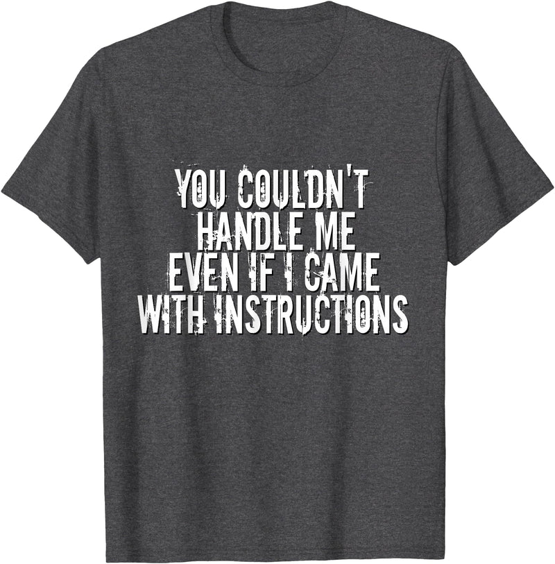 Dirty Girl Tees Buffalo You Couldn't Handle Me If I Came With Instructions Shirt Fun T-Shirt - Dark Heather Grey