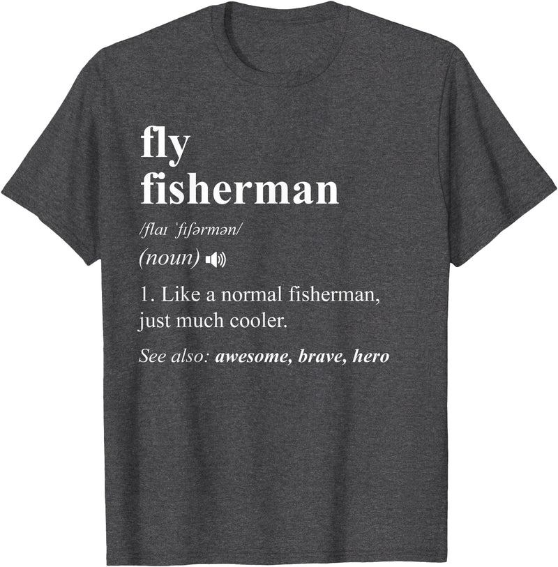 Fly Fishing Definition Design Fly Fisherman Definition Funny Fly Fishing T-Shirt - Dark Heather Grey