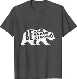 "Be Kind Brave Strong" Bear Silhouette T-Shirt