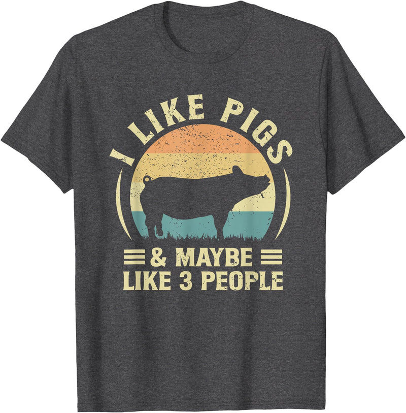 Pig Lover Farmer Retro Farm Clothing I Like Pigs And Maybe Three People Retro Pig Lover Farm T-Shirt - Dark Heather Grey