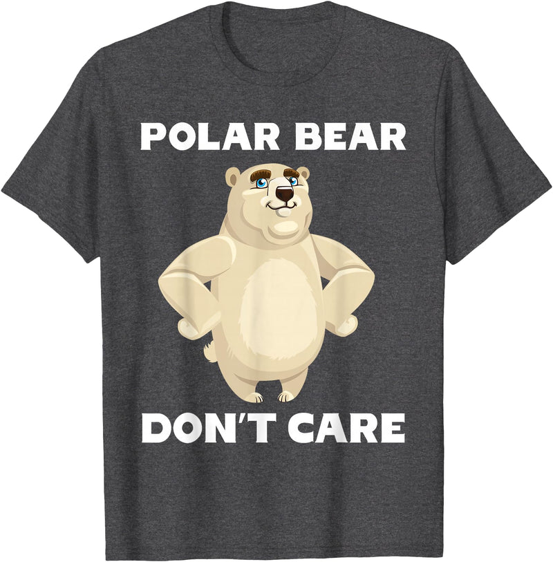 FUNNY POLAR BEAR PRODUCTS Polar Bear Don't Care Funny Quote Saying Slogan Phrase Joke T-Shirt - Dark Heather Grey