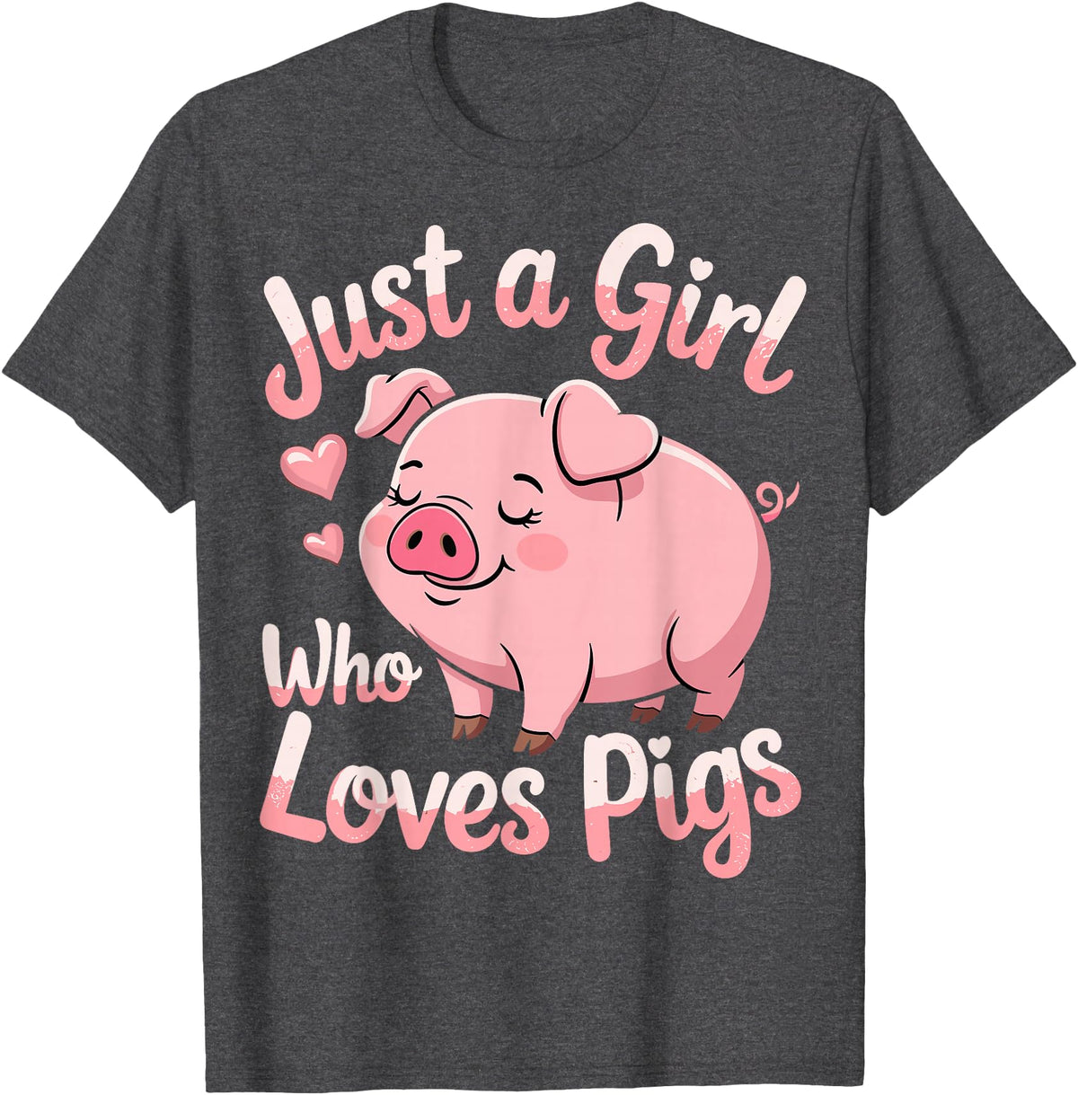Funny Pig Lovers Pig Cute Just A Girl Who Loves Pigs T-Shirt - Dark Heather Grey
