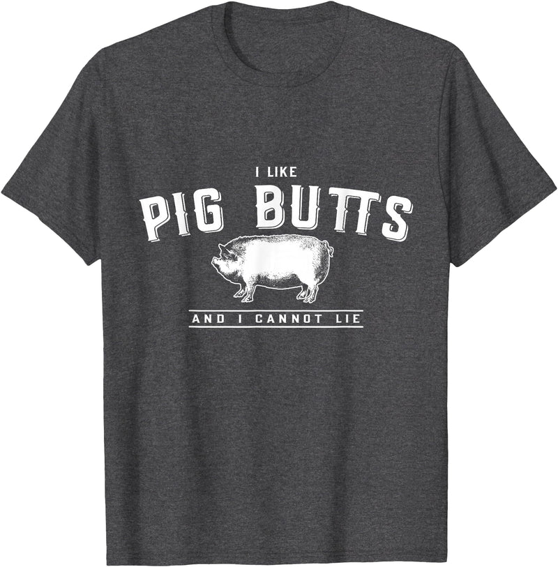 DustyShirt I Like Pig Butts and I Cannot Lie T-Shirt T-Shirt - Dark Heather Grey