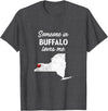 Buffalo T-Shirts Someone In Buffalo New York Someone In Buffalo Loves Me - Buffalo New York T-Shirt T-Shirt - Dark Heather