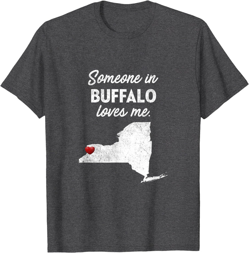 Buffalo T-Shirts Someone In Buffalo New York Someone In Buffalo Loves Me - Buffalo New York T-Shirt T-Shirt - Dark Heather