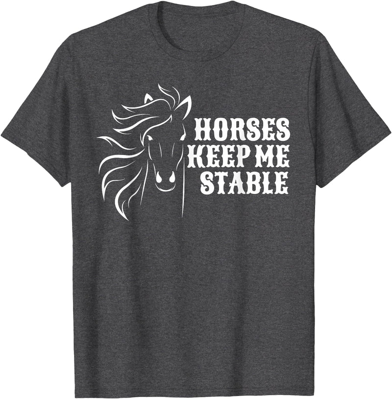 Horse Lovers Apparel Horses Keep Me Stable T-Shirt For Horse Lovers T-Shirt - Dark Heather Grey
