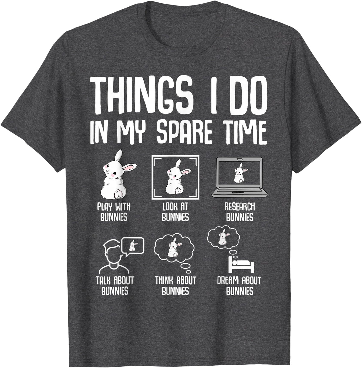 Things I Do in My Spare Time Bunny Rabbit Girls Kids Womens T-Shirt in Dark Heather Grey