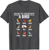 Funny Birding Watch Designs How to Identify A Bird Funny Bird Watching T-Shirt - Dark Heather Grey