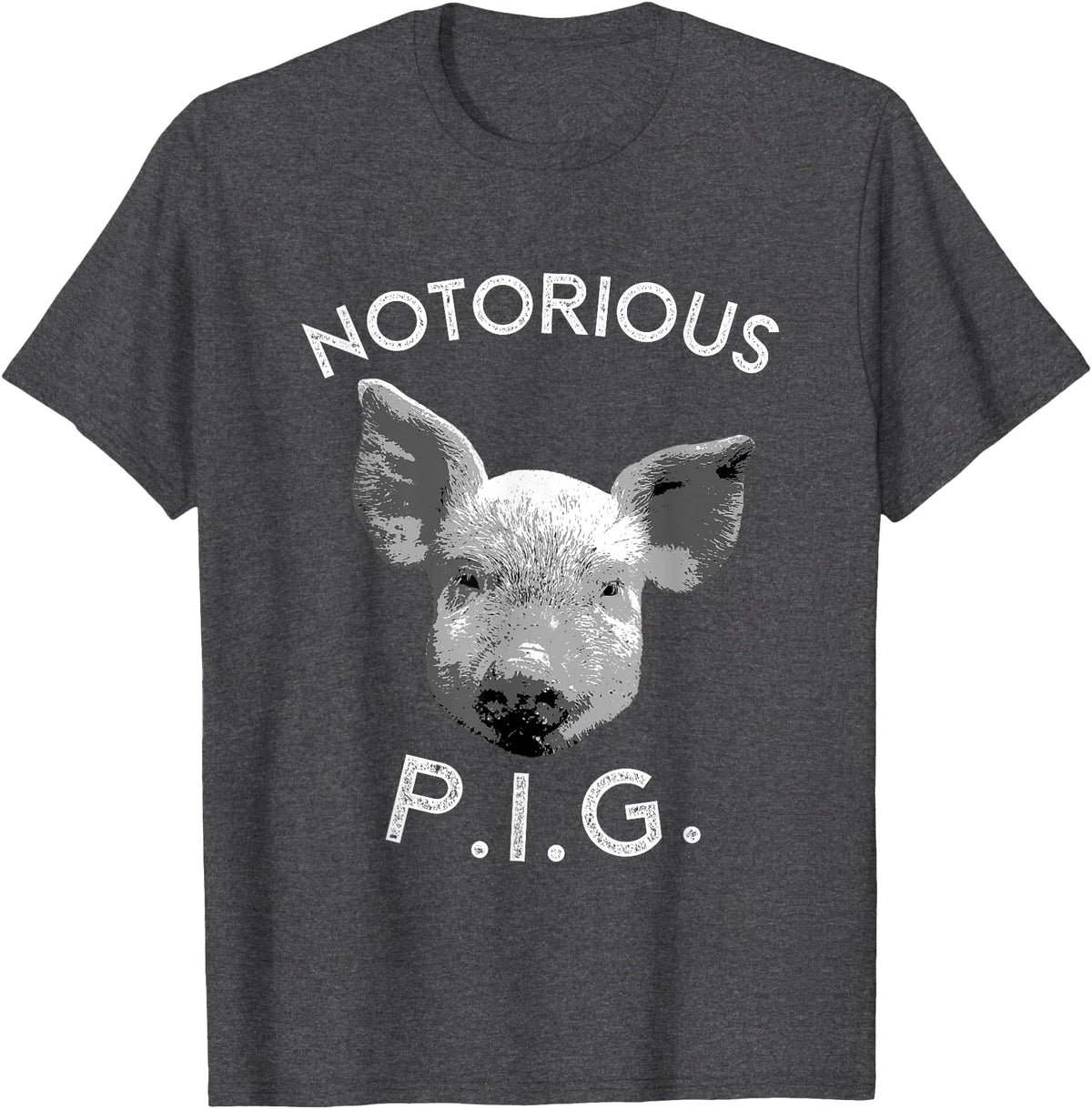 Funny Piggy Smalls Bacon Lover Floribama Shore Tee Notorious PIG Funny Pet Pig Lover Cute Farmer Gift T-Shirt - Dark Heather Grey