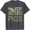 Funny Pig design for men and women Yep I talk to pigs design pig lover and pig T-Shirt - Dark Heather Grey