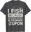 T-Shirt Factory I Fish Because Punching People Is Frowned Upon T-Shirt - Dark Heather Grey