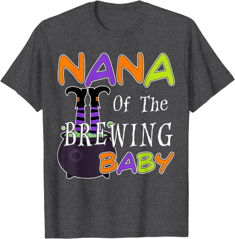 Funny Nana Of The Brewing Baby Halloween MYN Funny Nana Of The Brewing Baby Halloween Witch Baby Shower T-Shirt - Dark