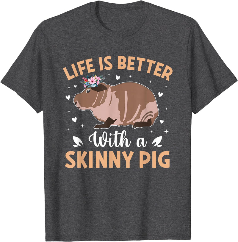Skinny Pig Pet Rodent Veterinary Care Hairless Pig Hairless Rodent Pet - Life is Better with a Skinny Pig T-Shirt - Dark Heather Grey