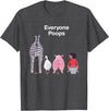 Everyone Poops Funny Zebra Pig Toilet Humor Tees Everyone Poops Funny Zebra Pig Toilet Humor T-Shirt - Dark Heather Grey