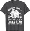 Polar Bear Gift Polar Bear Accessories & Stuff Cool Polar Bear Design For Men Women Animal Polar Bear Lover T-Shirt - Dark Heather Grey