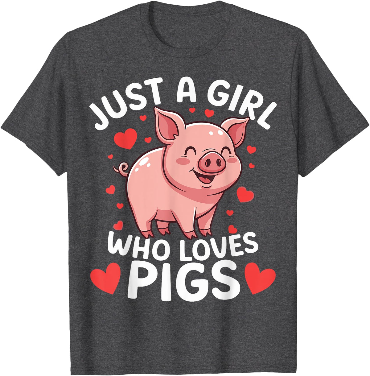 Funny Pig Lovers Cute Pig Just A Girl Who Loves Pigs T-Shirt - Dark Heather Grey
