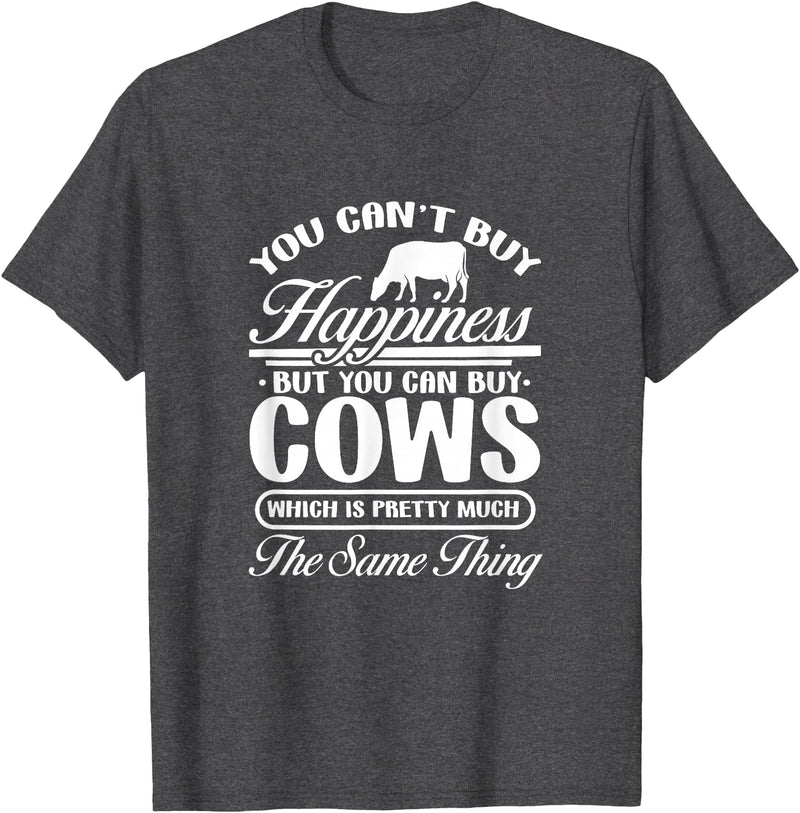 Cow Farm Animals Gifts and Apparel Cow You Can't Buy Happiness But You Can Buy A Cows Farmer T-Shirt - Dark Heather Grey