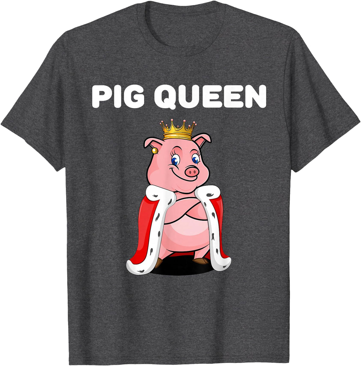 Womens Pig Shirts for Girls Pig Queen | Girls Pig Tshirt | Womens Pig T-Shirt - Dark Heather Grey