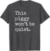 Feminist Pig Meme This Piggy Won't Be Quiet, Funny Pig T-Shirt - Dark Heather Grey