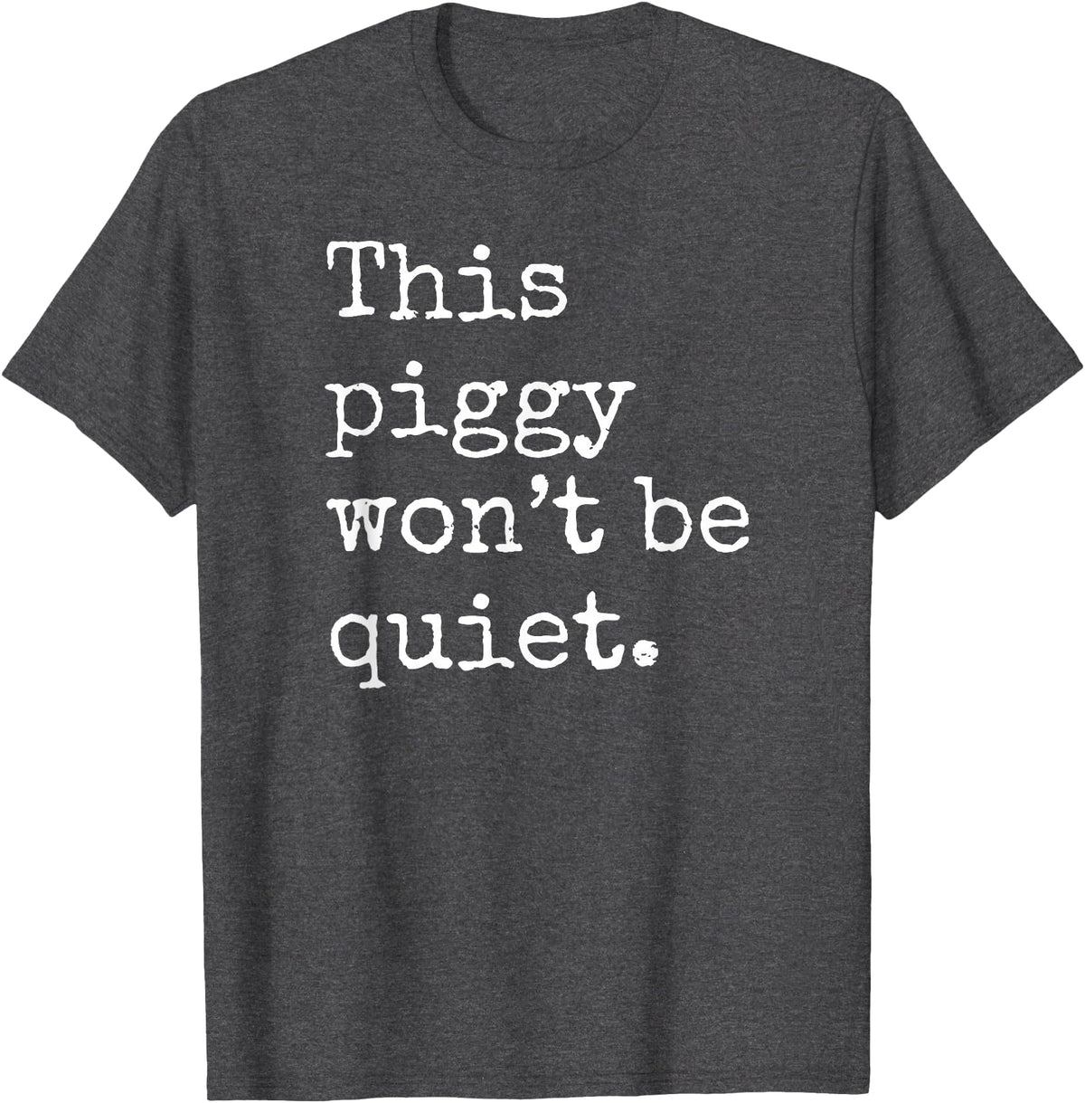 Feminist Pig Meme This Piggy Won't Be Quiet, Funny Pig T-Shirt - Dark Heather Grey