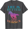 Horse Riding Shirts Women Girls Equestrian Gifts Life Is Better With Horses Rider Equestrian Men Women T-Shirt - Dark Heather Grey
