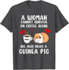 Cute & Funny Guinea Pig Pet Lovers Outfit Present Woman Cannot Survive On Coffee Alone She Needs A Guinea Pig T-Shirt - Dark Heather Grey