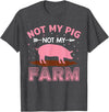Funny Pig Farm Piggy Farmer Farming Gifts DAIMMER Not My Pig Not My Farm T-Shirt - Dark Heather Grey