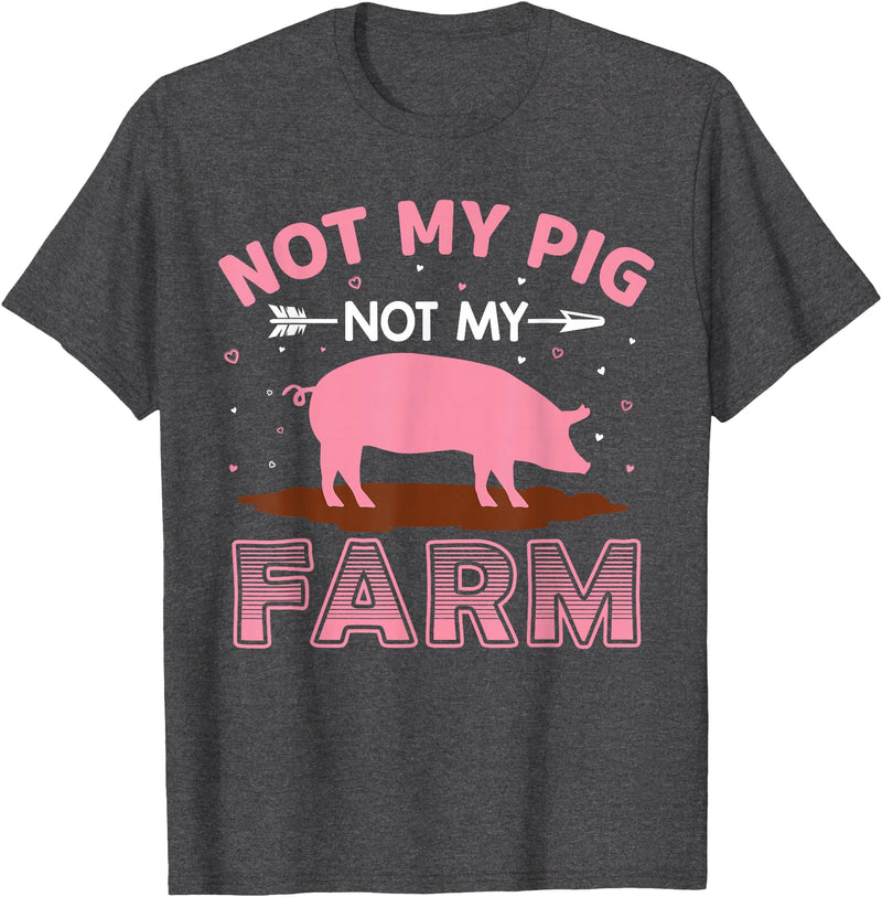 Funny Pig Farm Piggy Farmer Farming Gifts DAIMMER Not My Pig Not My Farm T-Shirt - Dark Heather Grey