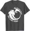 Catfish Noodling Fishing Gift No Fishing Rod Just Bare Hands Catfish Noodling Quote T-Shirt - Dark Heather Grey