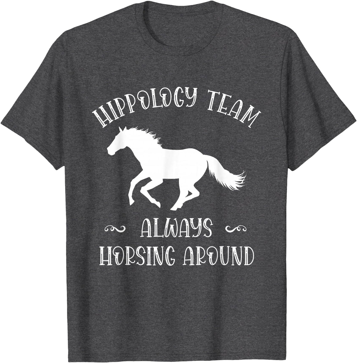 Team Hippology Horse Study Gift Hippology Team Horse Around Studying Horses for Girls Women T-Shirt - Dark Heather Grey