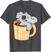 Funny Koala and Coffee Tees Koala Bear T-Shirt - Gift for Koala and Coffee Lovers T-Shirt - Dark Heather Grey