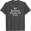 Funny Dexter Cattle Gift for Men & Women My Cow Thinks I'm Cool - Cow Dad Mom Dexter Cattle T-Shirt - Dark Heather Grey