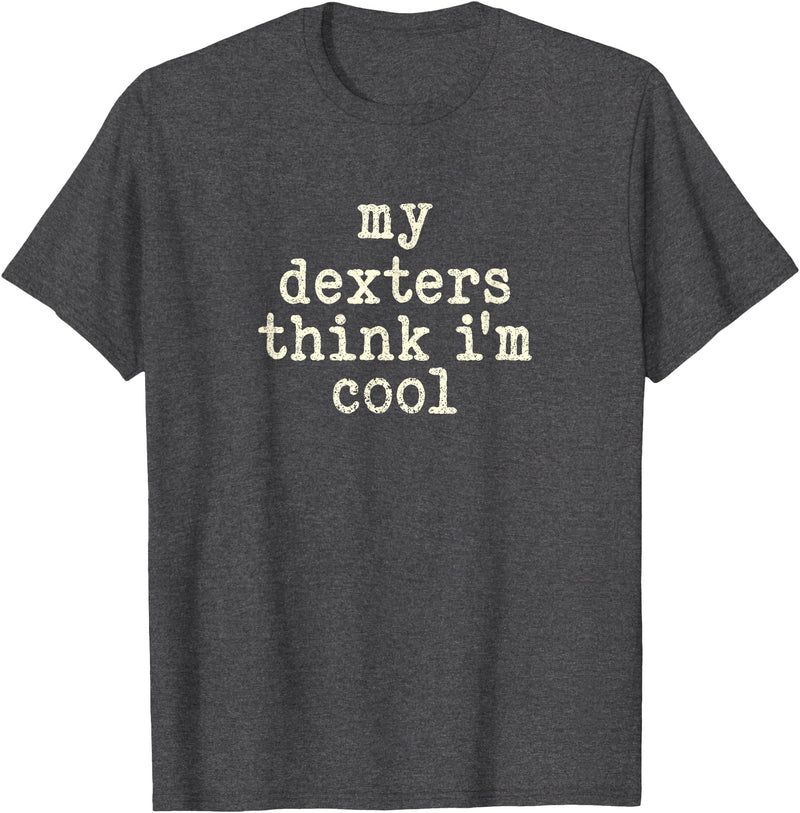Funny Dexter Cattle Gift for Men & Women My Cow Thinks I'm Cool - Cow Dad Mom Dexter Cattle T-Shirt - Dark Heather Grey