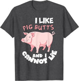 Funny Meat Eater Shirts & BBQ Lover Gifts I Like Pig Butts and I Cannot Lie Shirt BBQ Grilling Pork T-Shirt - Dark Heather Grey