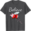 Funny Christmas for Men and Women I Believe pigs can fly funny Christmas Design for Pig Lover T-Shirt - Dark Heather Grey