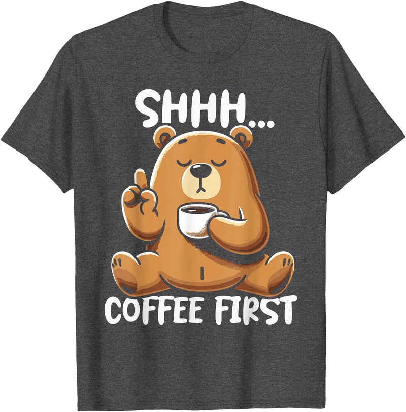 Funny Coffee Lover Coffee Drinker Saying Gifts Shhh Coffee First - Cute Coffee Drinking Bear T-Shirt - Dark Heather Grey