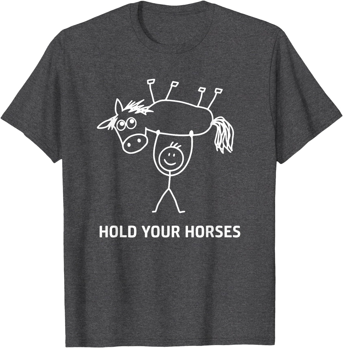 Holding Horse In Air Hold Your Horses, Gag Gifts Guy Holding Horse in Air Hold Your Horses, Funny, Jokes T-Shirt - Dark Heather Grey