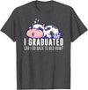 Funny Cow Lovers Graduation Party Outfit Co. Funny Cow Graduation I Graduated Can I Go Back To Bed Now T-Shirt - Dark
