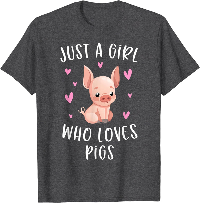 Cute Pig Lovers Clothing Gifts For Women Just A Girl Who Loves Pigs Funny Piggy Lovers Gift For Girls T-Shirt - Dark Heather Grey