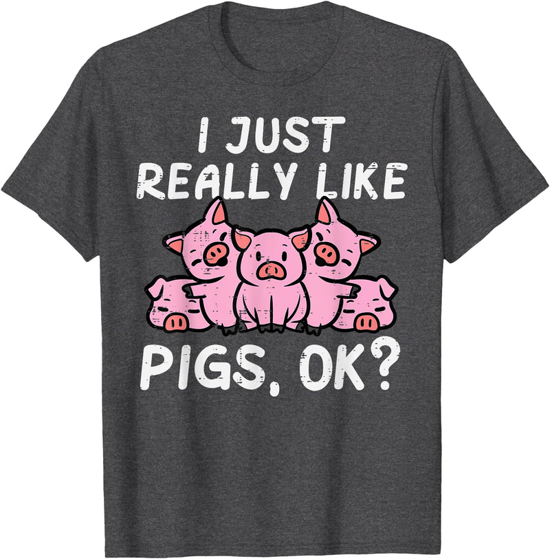 Pig Lover Shirts For Men Women Kids Just Really Like Pigs Cute Hog Farm Animal Kids Women Men T-Shirt - Dark Heather Grey