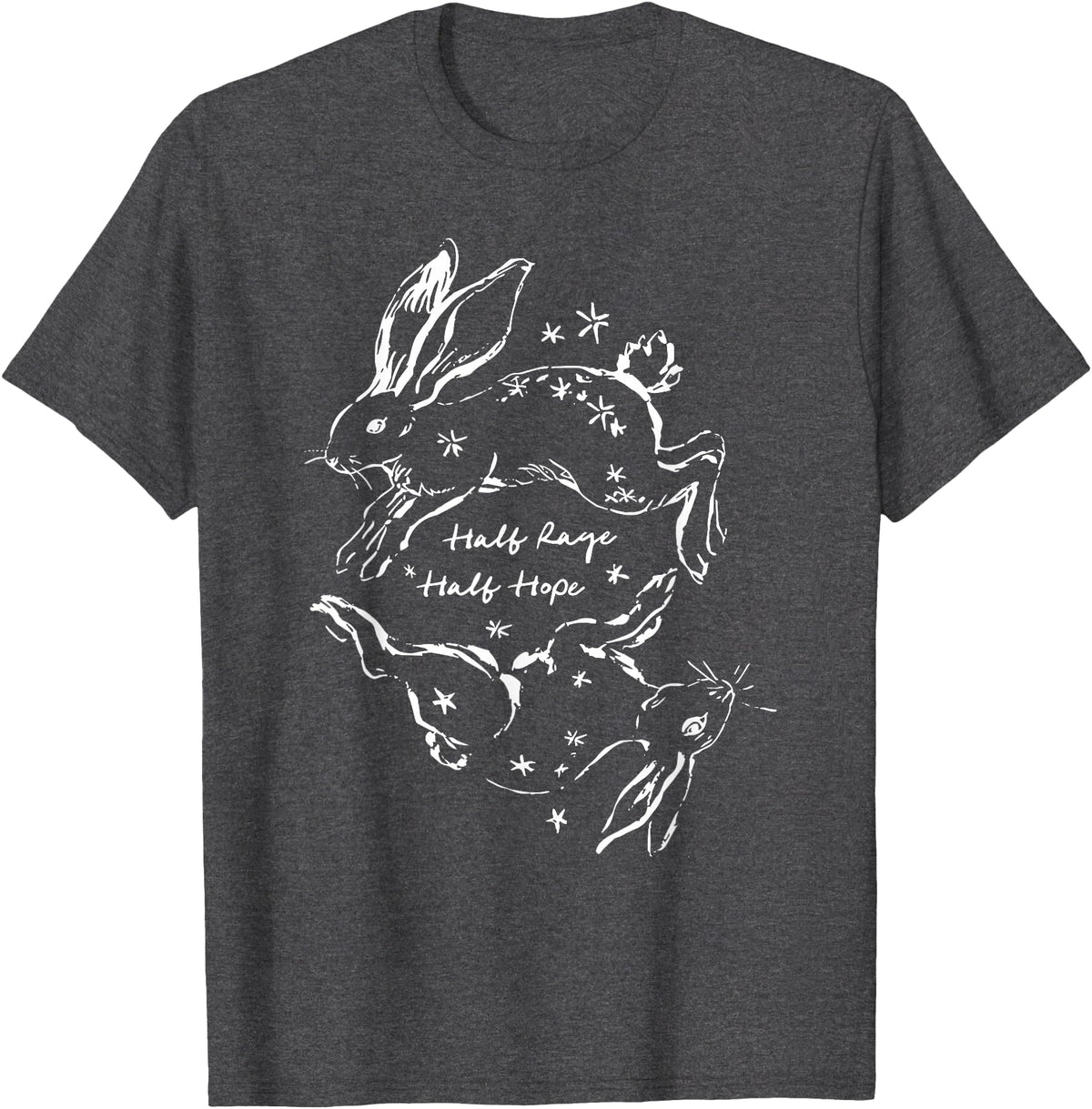 Half Rage Half Hope Rage Resistance Rabbit Resist Sarcastic T-Shirt in Dark Heather Grey