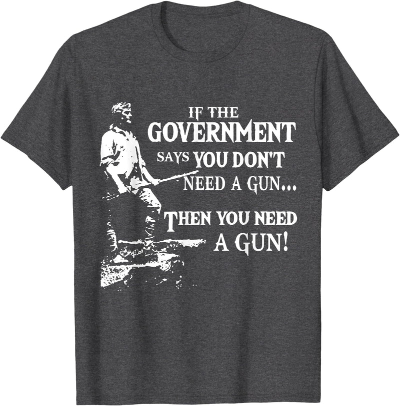 If The Government says you dont need a g.u.n Native American T-Shirt - Dark Heather Grey