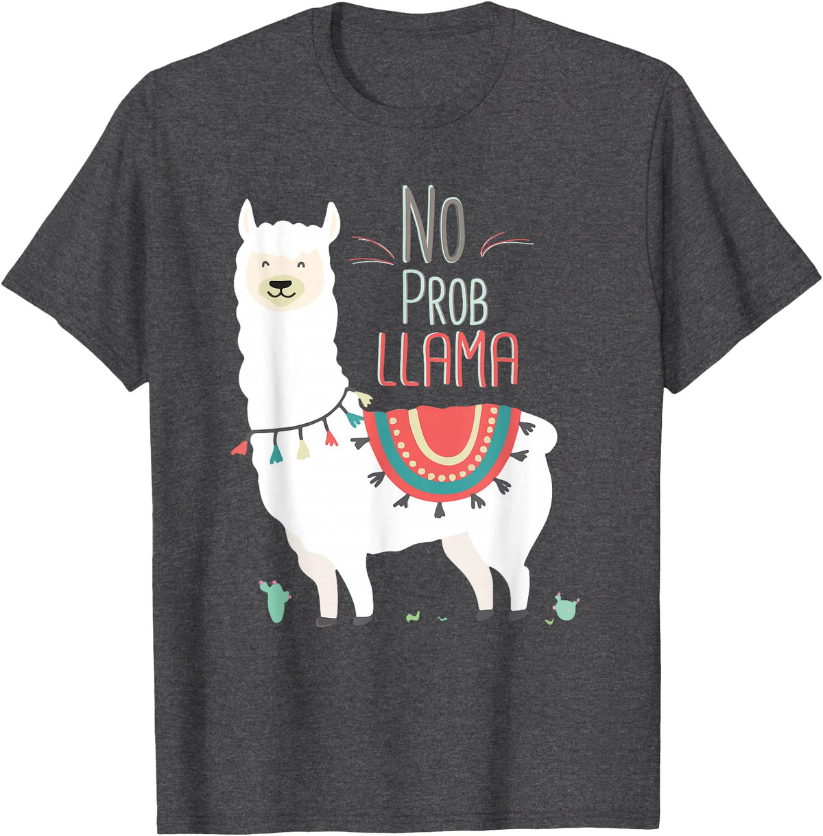 No Prob llama Shirt, No Problama Funny Lama Tee Lamaste T-Shirt - Dark Heather Grey