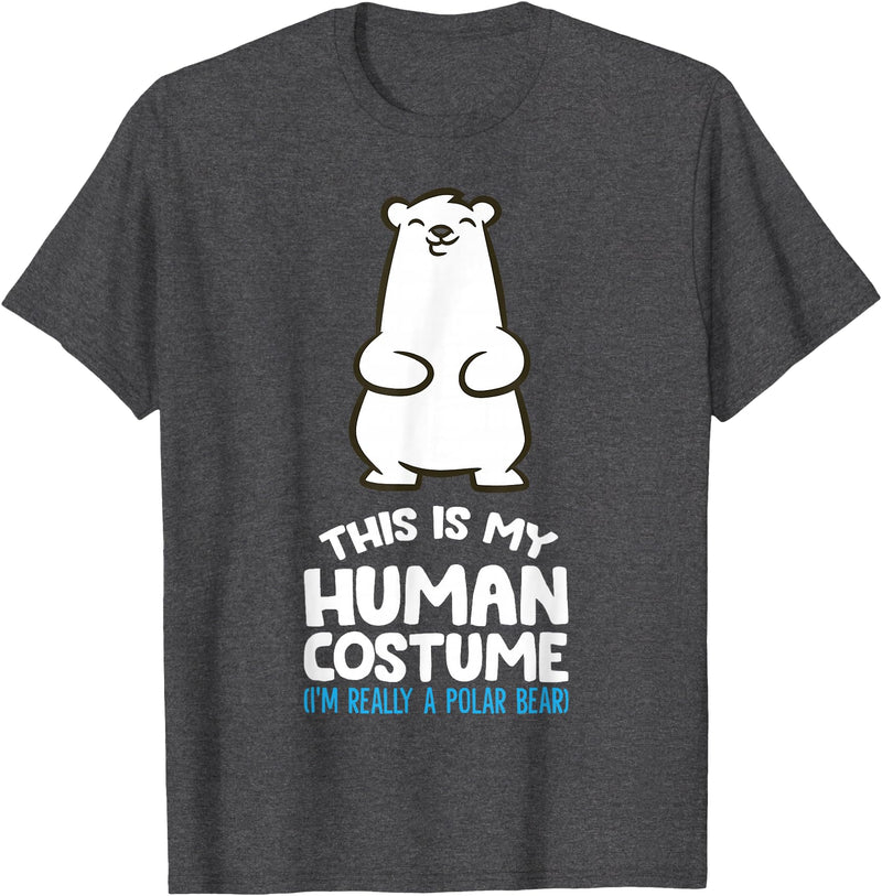 Cute Polar Bear Gifts And Tees This is My Human Costume I'm Really A Polar Bear T-Shirt - Dark Heather Grey