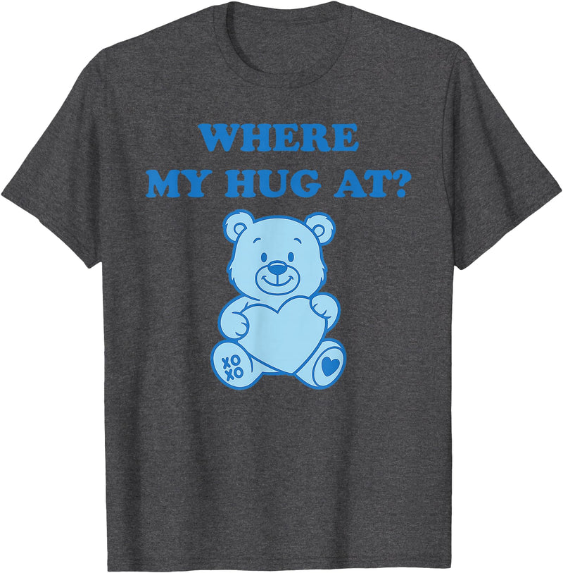 Where My Hug At Valentine Graphic Tees Where My Hug at Cute Teddy Bear T-Shirt - Dark Heather Grey